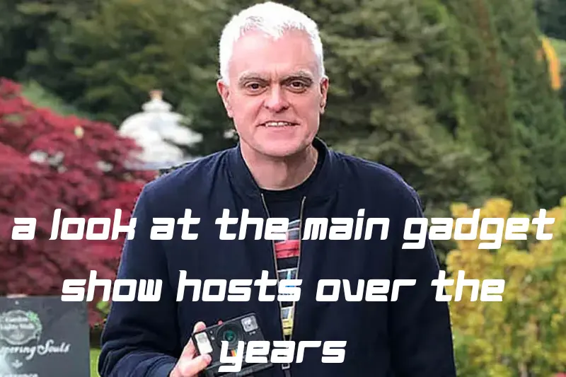 a look at the main gadget show hosts over the years