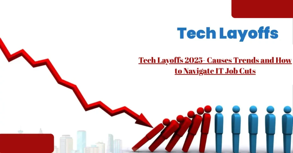 tech layoffs 2025- causes trends and how to navigate it job cuts