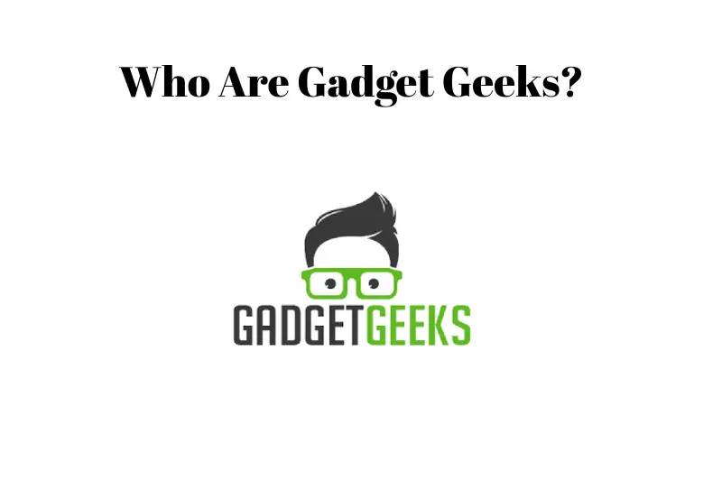 who are gadget geeks
