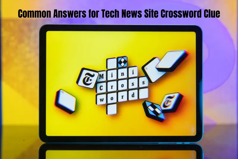 common answers for tech news site crossword clue